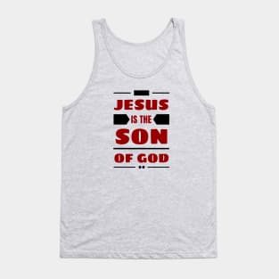 Jesus Is The Son Of God | Christian Tank Top